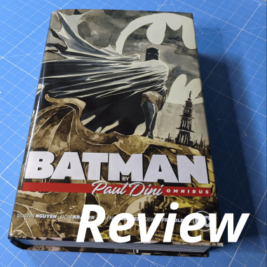 Paul Dini Batman Omnibus – A Great Place to Start Reading&nbsp;Batman…?